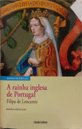 FILIPA DE LENCASTRE: A RAINHA INGLESA DE PORTUGAL.