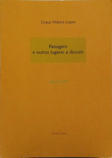 PAISAGENS E OUTROS LUGARES A DISCUTIR.
