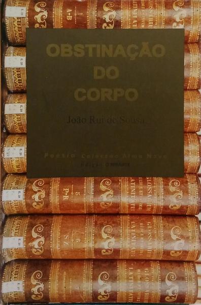 OBSTINAÇÃO DO CORPO. [DED. AUTOR]