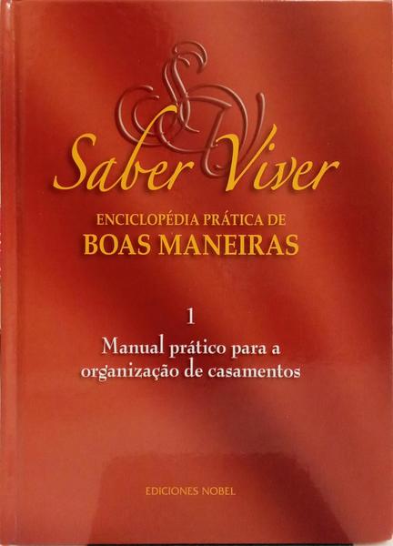 SABER VIVER: ENCICLOPÉDIA PRÁTICA DE BOAS MANEIRAS. [2 VOLS.]