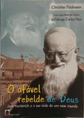 O AFÁVEL REBELDE DE DEUS. JOSÉ KENTENICH E A SUA VISÃO DE UM MUNDO NOVO.