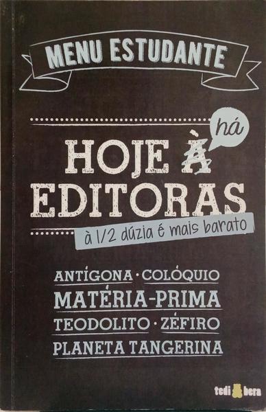 HOJE HÁ EDITORAS, À 1/2 DÚZIA É MAIS BARATO.