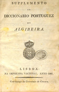 SUPPLEMENTO AO DICCIONARIO PORTUGUEZ DE ALGIBEIRA.
