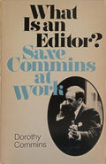 WHAT IS AN EDITOR? SAXE COMMINS AT WORK.