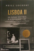 LISBOA II - OS PAÍSES NEUTROS E A PILHAGEM NAZI: A ÚLTIMA GRANDE FUGA DA SEGUNDA GUERRA MUNDIAL.