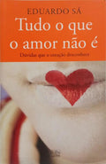 TUDO O QUE O AMOR NÃO É.