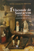 PRIMEIRO VISCONDE DE SANTARÉM (1757-1818): UM ESTUDO BIOGRÁFICO.
