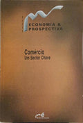 ECONOMIA & PROSPECTIVA, VOL. II, N.º 1, ABR./JUN. 1998. COMÉRCIO, UM SECTOR CHAVE.