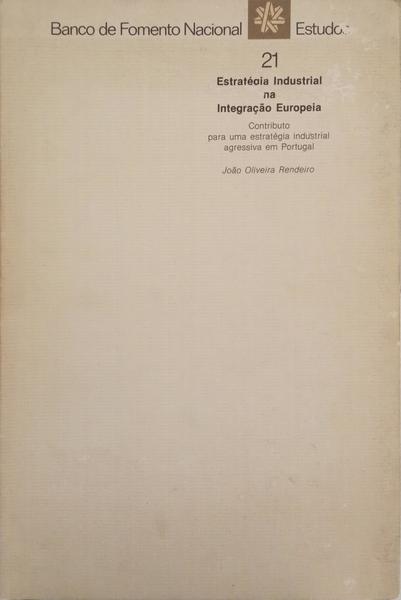 ESTRATÉGIA INDUSTRIAL NA INTEGRAÇÃO EUROPEIA.
