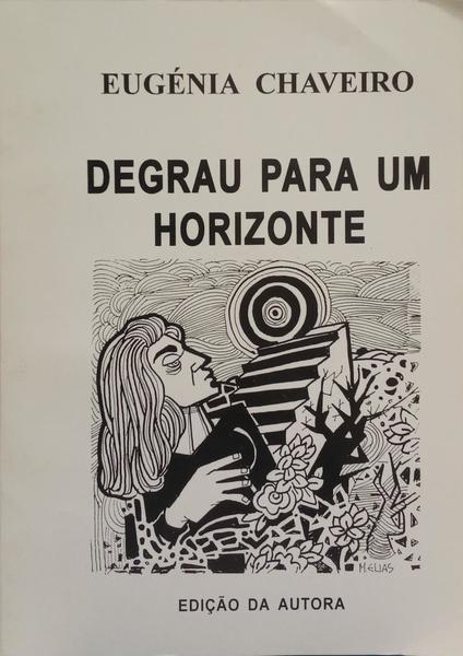 DEGRAU PARA UM HORIZONTE. [DED. AUTOR]