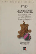 VIVER PLENAMENTE: CONVIVENDO COM AS DIFICULDADES DE APRENDIZAGEM.