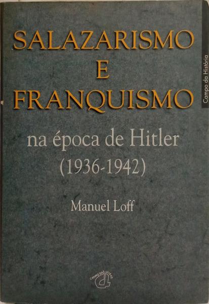 SALAZARISMO E FRANQUISMO NA ÉPOCA DE HITLER (1926-1942).