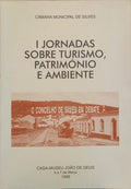 PRIMEIRAS JORNADAS SOBRE TURISMO, PATRIMÓNIO E AMBIENTE. O CONCELHO DE SILVES EM DEBATE, COMUNICAÇÕES.