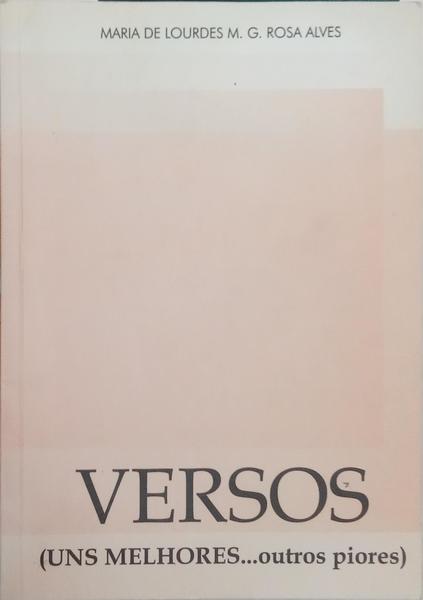 VERSOS, (UNS MELHORES... OUTROS PIORES). [DED. AUTORA]