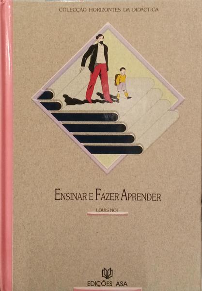 ENSINAR E FAZER APRENDER. [1.ª EDIÇÃO]