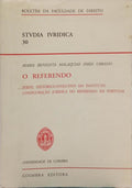 O REFERENDO: PERFIL HISTÓRICO-EVOLUTIVO DO INSTITUTO. CONFIGURAÇÃO JURÍDICA DO REFERENDO EM PORTUGAL.