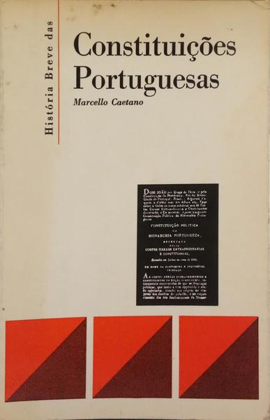 HISTÓRIA BREVE DAS CONSTITUIÇÕES PORTUGUESAS. [2.ª EDIÇÃO]