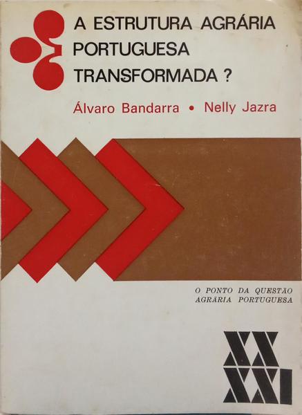 A ESTRUTURA AGRÁRIA PORTUGUESA TRANSFORMADA?