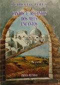 CANTOS E RECANTOS DOS MEUS ENCANTOS. POESIAS REUNIDAS.