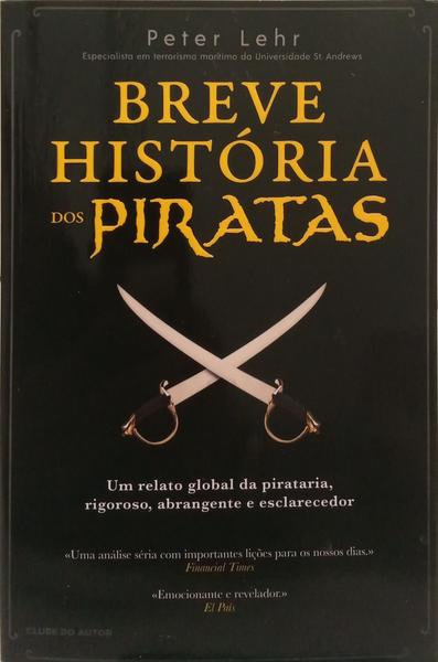 BREVE HISTÓRIA DOS PIRATAS.