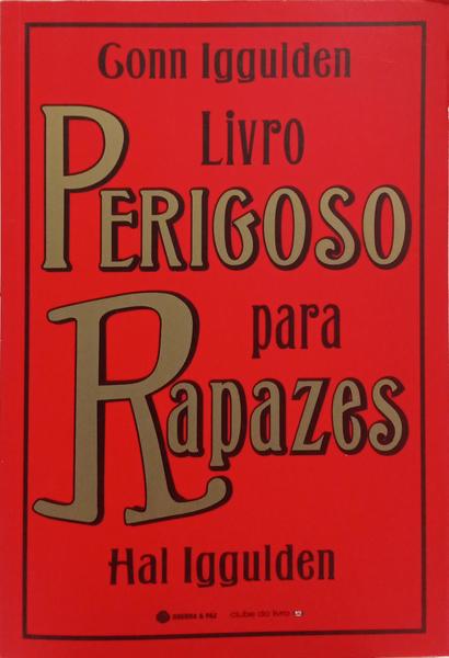 LIVRO PERIGOSO PARA RAPAZES.