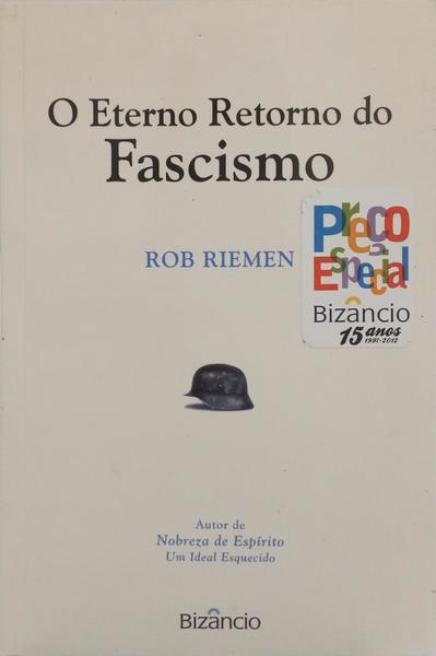 O ETERNO RETORNO DO FASCISMO.