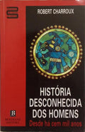 HISTÓRIA DESCONHECIDA DOS HOMENS.