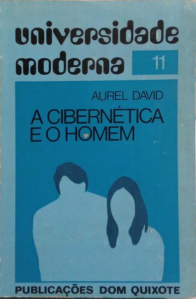 A CIBERNÉTICA E O HOMEM.