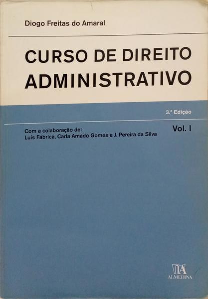 CURSO DE DIREITO ADMINISTRATIVO, VOL. I. [3.ª EDIÇÃO]