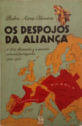 OS DESPOJOS DA ALIANÇA. A GRÃ-BRETANHA E A QUESTÃO COLONIAL PORTUGUESA, 1945-1975.