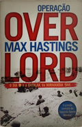 OPERAÇÃO OVERLORD, O DIA D E A BATALHA DA NORMANDIA 1944.