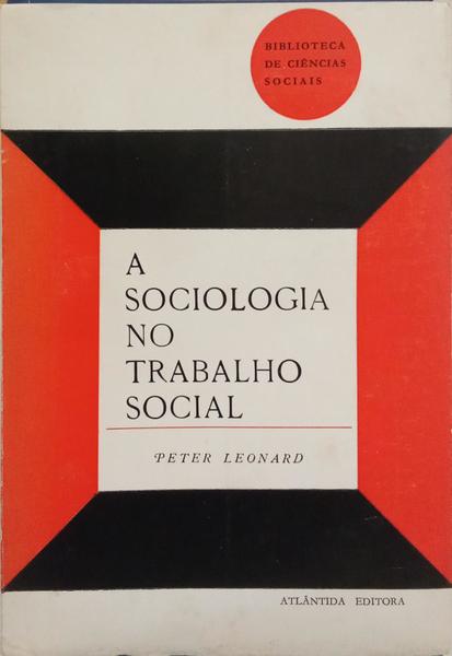 A SOCIOLOGIA NO TRABALHO SOCIAL.