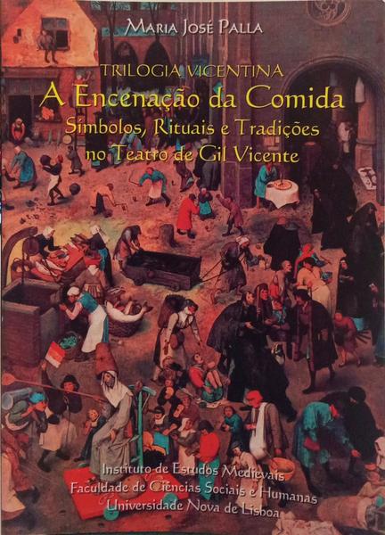 TRILOGIA VICENTINA: A ENCENAÇÃO DA COMIDA - SÍMBOLOS, RITUAIS E TRADIÇÕES NO TEATRO DE GIL VICENTE.