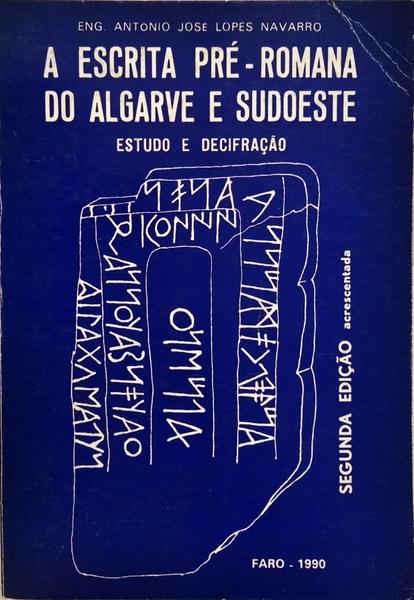 A ESCRITA PRÉ-ROMANA DO ALGARVE E SUDOESTE. ESTUDO E DECIFRAÇÃO.