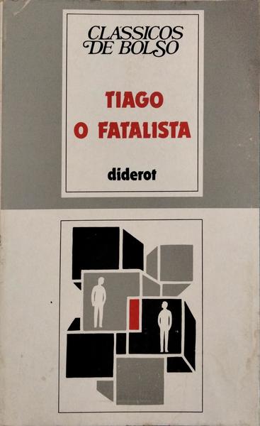 TIAGO, O FATALISTA.