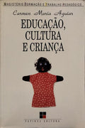 EDUCAÇÃO, CULTURA E CRIANÇA.
