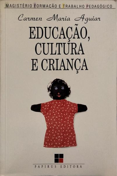 EDUCAÇÃO, CULTURA E CRIANÇA.