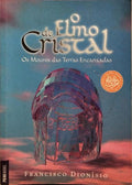 O ELMO DE CRISTAL. OS MOUROS DAS TERRAS ENCANTADAS.