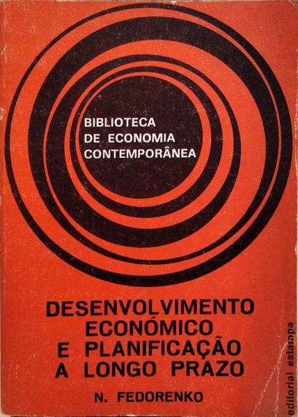 DESENVOLVIMENTO ECONÓMICO E PLANIFICAÇÃO A LONGO PRAZO.