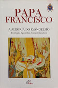 A ALEGRIA DO EVANGELHO. [2.ª EDIÇÃO]