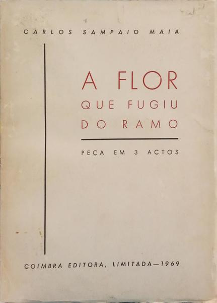 A FLOR QUE FUGIU DO RAMO.