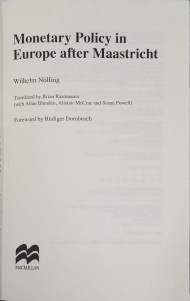 MONETARY POLICY IN EUROPE AFTER MAASTRICHT.