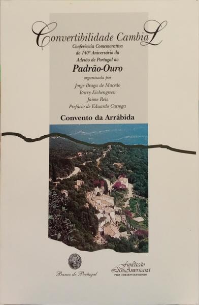 CONVERTIBILIDADE CAMBIAL: CONFERÊNCIA COMEMORATIVA DA ADESÃO DE PORTUGAL AO PADRÃO-OURO.