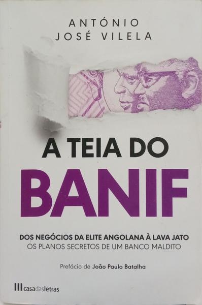 A TEIA DO BANIF: DOS NEGÓCIOS DA ELITE ANGOLANA À LAVA JATO.