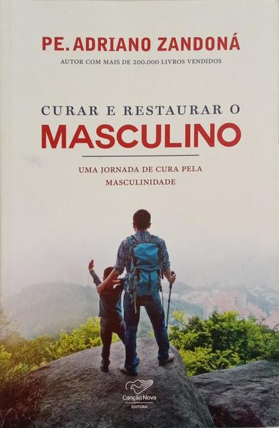 CURAR E RESTAURAR O MASCULINO.