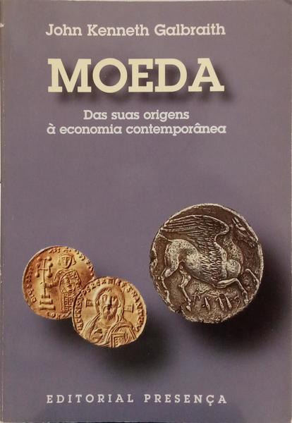 MOEDA: DAS SUAS ORIGENS À ECONOMIA CONTEMPORÂNEA.