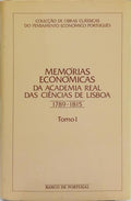 MEMÓRIAS ECONÓMICAS DA ACADEMIA REAL DAS CIÊNCIAS DE LISBOA, PARA O ADIANTAMENTO DA AGRICULTURA, DAS ARTES, E DA INDÚSTRIA EM PORTUGAL, E SUAS CONQUISTAS (1789-1815). [5 VOLS.]