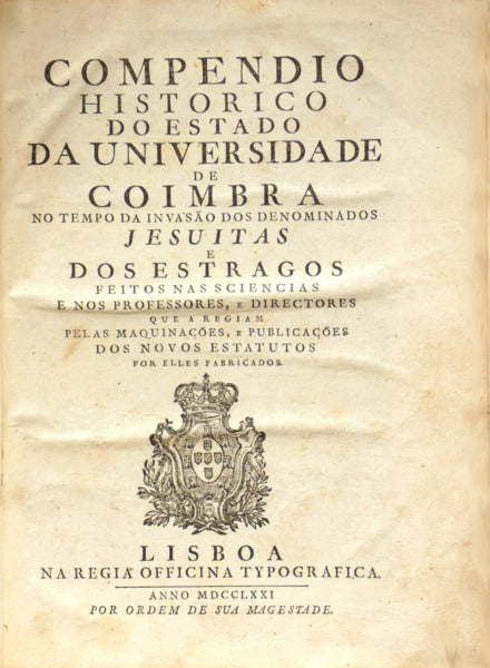 COMPENDIO HISTORICO DO ESTADO DA UNIVERSIDADE DE COIMBRA NO TEMPO DA INVASÃO DOS DENOMINADOS JESUITAS