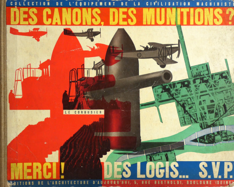 DES CANONS, DES MUNITIONS? MERCI! DES LOGIS... S.V.P.