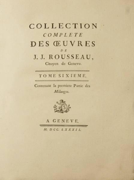 ROUSSEAU. (Jean Jacques) COLLECTION COMPLETE DES OEUVRES, TOME SIXIÉME ET SEPTIEME. CONTENANT LA PREMIERE PARTIE [ET SECOND PARTIE] DES MÉLANGES.